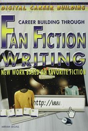 Career building through fan fiction writing : new work based on favorite fiction cover image