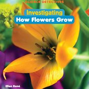 Investigating how flowers grow cover image