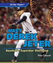 Meet Derek Jeter : baseball's superstar shortstop cover image