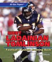 Meet LaDainian Tomlinson : football's fastest running back cover image