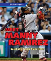 Meet Manny Ramirez : baseball's grand slam hitter cover image