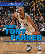 Meet Tony Parker : basketball's famous point guard cover image