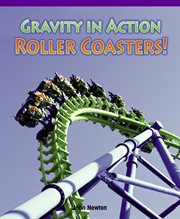 Gravity in action : roller coasters! cover image