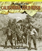 A timeline of the California Gold Rush cover image