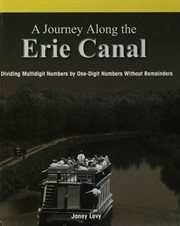 A journey along the Erie Canal : dividing multidigit numbers by one-digit numbers without remainders cover image