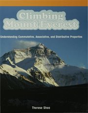 Climbing Mount Everest : understanding commutative, associative, and distributive properties cover image
