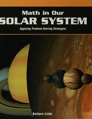 Math in our solar system : applying problem-solving strategies cover image