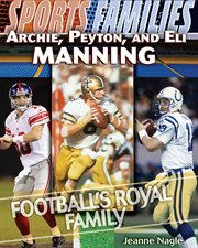 Archie, Peyton, and Eli Manning : football's royal family cover image