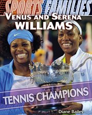 Venus and Serena Williams : tennis champions cover image