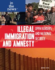 Illegal immigration and amnesty : open borders and national security cover image