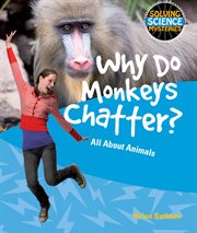 Why do monkeys chatter? : all about animals cover image