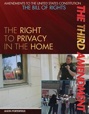 The Third Amendment : the right to privacy in the home cover image