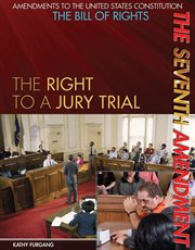 The Seventh Amendment : the right to a jury trial cover image