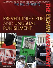 The Eighth Amendment : preventing cruel and unusual punishment cover image