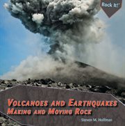Volcanoes and earthquakes : making and moving rock cover image