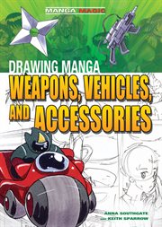 Drawing manga weapons, vehicles, and accessories cover image