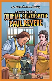 A day in the life of colonial silversmith Paul Revere cover image