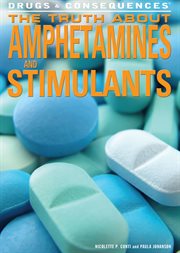 The truth about amphetamines and stimulants cover image