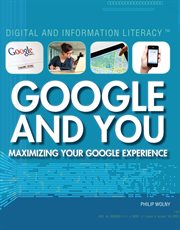 Google and you : maximizing your Google experience cover image