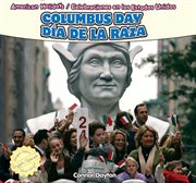 Columbus Day = : Día de la Raza cover image