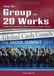 How the Group of 20 works : cooperation among the world's major economic powers cover image