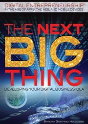 The next big thing : developing your digital business idea cover image