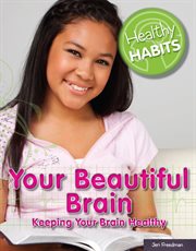 Your beautiful brain : keeping your brain healthy cover image