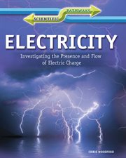 Electricity : investigating the presence and flow of electric charge cover image