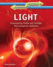 Light : investigating visible and invisible electromagnetic radiation cover image