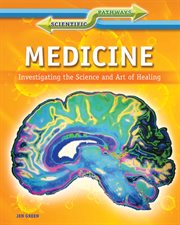 Medicine : investigating the science and art of healing cover image