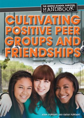 Cover image for Cultivating Positive Peer Groups and Friendships
