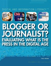 Blogger or journalist? : evaluating what is the press in the digital age cover image