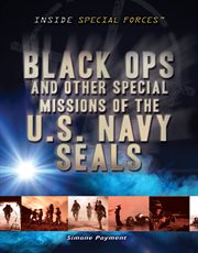 Black ops and other special missions of the U.S. Navy SEALs cover image