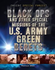 Black ops and other special missions of the U.S. Army Green Berets cover image