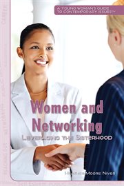 Women and networking : leveraging the sisterhood cover image