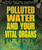 Polluted water and your vital organs cover image