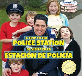 Cover image for A Trip to the Police Station / De visita en la estación de policía