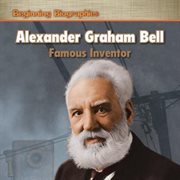 Alexander Graham Bell: Famous Inventor cover image