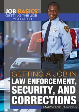 Cover image for Getting a Job in Law Enforcement, Security, and Corrections