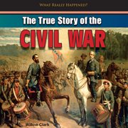 The true story of the Civil War cover image