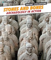 Stones and bones : archaeology in action cover image