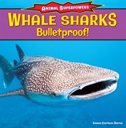 Whale sharks : bulletproof! cover image