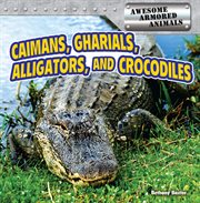 Caimans, gharials, alligators, and crocodiles cover image