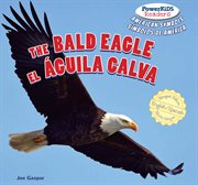 The bald eagle = : El águila calva cover image