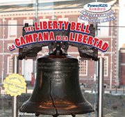 The Liberty Bell = : La Campana de la Independencia cover image