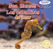 Sea horses = : Los caballos de mar cover image