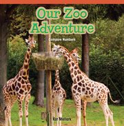 Our zoo adventure : compare numbers cover image