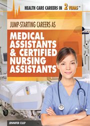 Jump-starting careers as medical assistants & certified nursing assistants cover image