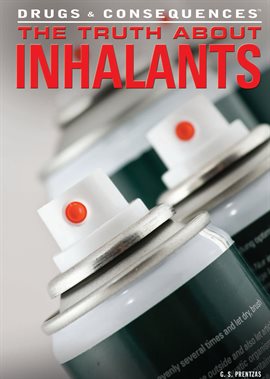 Cover image for The Truth About Inhalants