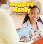Maggie's money : understanding addition and subtraction cover image
